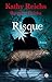 Risque by Kathy Reichs