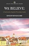 We Believe: A Particular Baptist Worship Guide