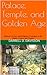 Palace, Temple, and Golden Age