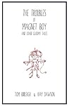 The Troubles of Magnet Boy by Tom Burleigh
