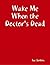 Wake Me When the Doctor's Dead