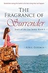 The Fragrance of Surrender: Inspirational Women's Fiction (Souls of the Sea, #1) Book cover for The Fragrance of Surrender: Inspirational Women's Fiction (Souls of the Sea, #1)