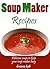 Soup Maker recipes by Emma Lab