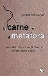 La carne y la metáfora: Una reflexión sobre el cuerpo en la teoría queer La carne y la metáfora: Una reflexión sobre el cuerpo en la teoría queer