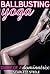 Ballbusting Yoga (Diary of a Dominatrix Book 4)