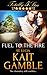 Fuel to the Fire by Kait Gamble