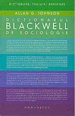 Dicționarul Blackwell de sociologie: ghid de utilizare a limbajului sociologic