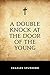 A Double Knock at the Door of the Young