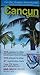 Cancun Can-Do Map & Guide