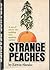 Strange peaches;: A novel