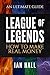 League of Legends How to Ma...