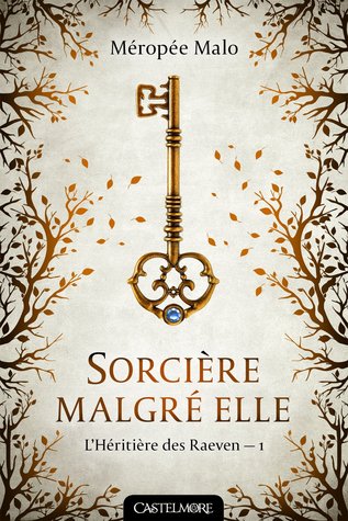 Sorcière malgré elle (L'Héritière des Raeven, #1)