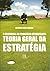 Teoria Geral da Estratégia: O essencial ao processo estratégico