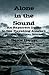 Alone In The Sound: An Explorers Guide to Sea Kayaking Alaska's Prince William Sound