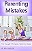 Parenting: Parenting Mistak...