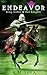 Endeavor (King Arthur and Her Knights, #6) by K.M. Shea