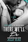 There We'll Be by Alla Kar