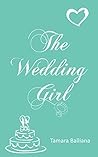 The Wedding Girl by Tamara Balliana