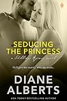 Seducing the Princess by Diane Alberts