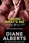 Taking What's His by Diane Alberts Taking What's His by Diane Alberts