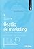 Gestão de Marketing: O Plano de Marketing como Orientador das Decisões