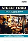Street Food: Culture, economy, health and governance (Routledge Studies in Food, Society and the Environment)