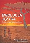 Ewolucja języka. ...