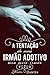 A Tentação do Meu Irmão Adotivo (Meu Meio-Irmão #2) (Portuguese Edition)
