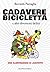Il cadavere in bicicletta: e altri divertenti delitti (Italian Edition)