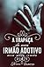 A Trapaça do Meu Irmão Adotivo​ (Meu Meio-Irmão #4) (Portuguese Edition)