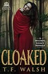 Cloaked by T.F. Walsh