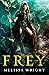 Frey (The Frey Saga, #1)