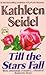Till the Stars Fall by Kathleen Sidel