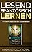 Lesend Französisch: Mit einem Urban Fantasy Roman (German Edition)