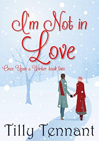 I'm Not in Love (Once Upon a Winter, #2)