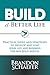 Build A Better Life: Practical Tools and Strategies to Develop and Lead Your Life and Business the Way Jesus Would