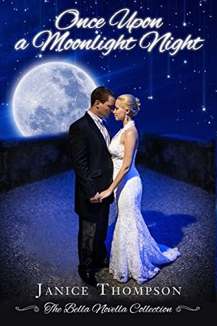 Once Upon a Moonlight Night (The Bella Novella Collection #1)