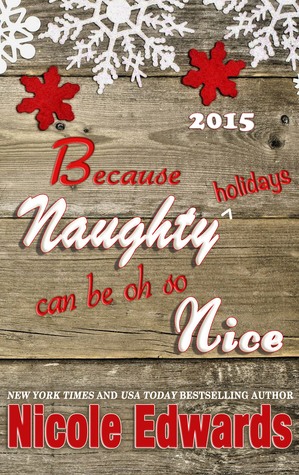 Because Naughty Holidays Can Be Oh So Nice 2015 (Kindle Edition)