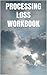 Processing Loss Workbook