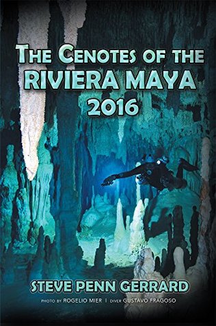 The Cenotes of the RIVIERA MAYA 2016 (Kindle Edition)