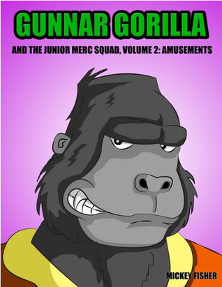 Gunnar Gorilla and the Junior Merc Squad, Volume 2: Amusements