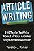 Article Writing: 500 Topics To Write About In Your Articles, Blogs And Newsletters