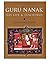 Guru Nanak: His Life & Teac...