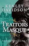 Traitor's Masque by Kenley Davidson Traitor's Masque by Kenley Davidson