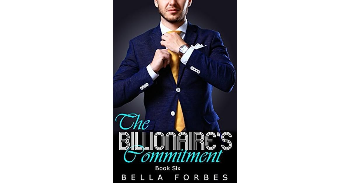 The Billionaire's Commitment Book Six by Bella Forbes