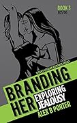 Branding Her 3: Exploring & Jealousy