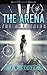 The Arena: The Awakening (The Arena- The Awakening Book 1)