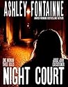 Night Court by Ashley Fontainne