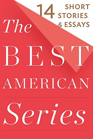 The Best American Series: 14 Short Stories & Essays