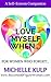 I Love Myself When: A Self-Esteem Companion Book For Women Who Forget